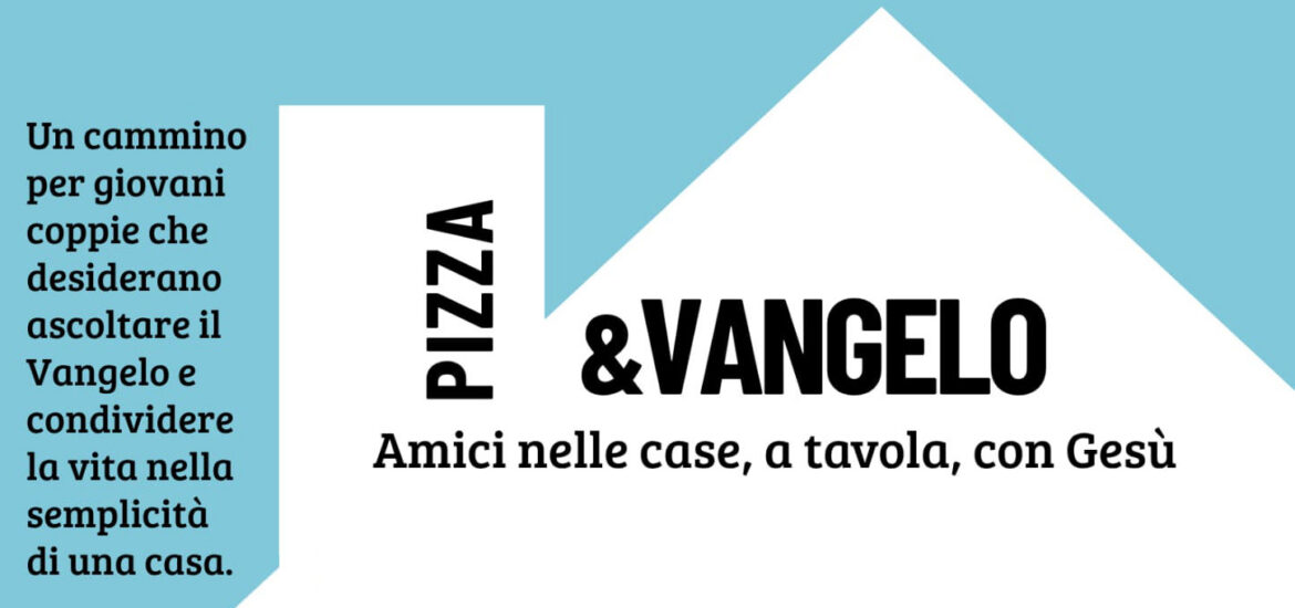 pizza e vangelo amici nelle case, a tavola, con Gesù